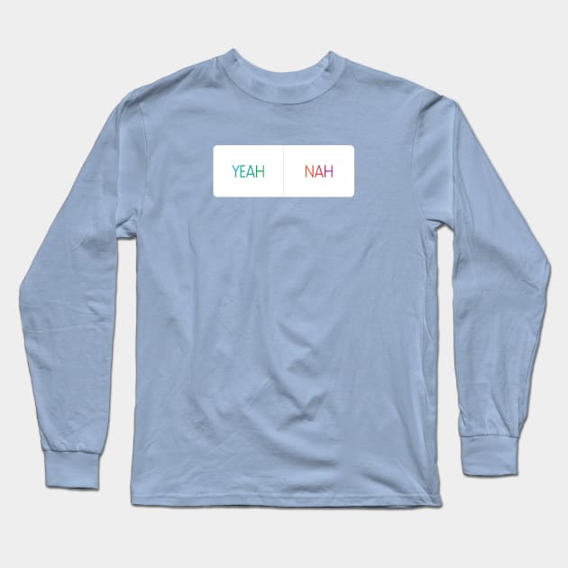 Instagram Poll - Yeah/Nah Long Sleeve T-Shirt by YourGoods